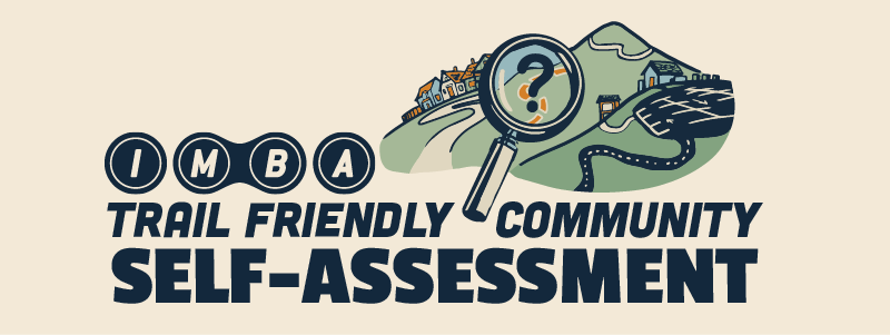 IMBA's Trail Friendly Community Self-Assessment